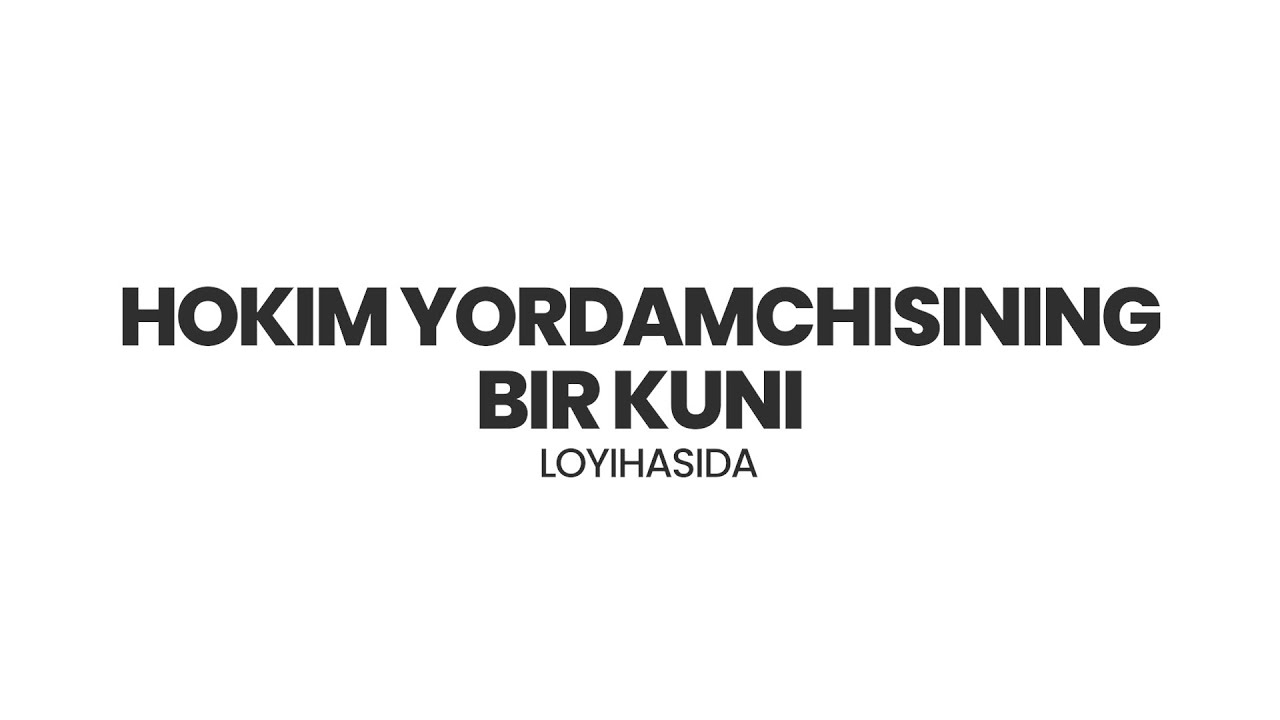Hokim yordamchisining bir kuni loyihasining 1-soni 