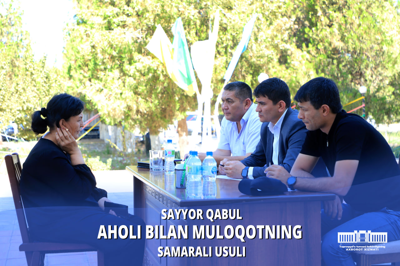 Sayyor qabul – aholi bilan muloqotning samarali usuli