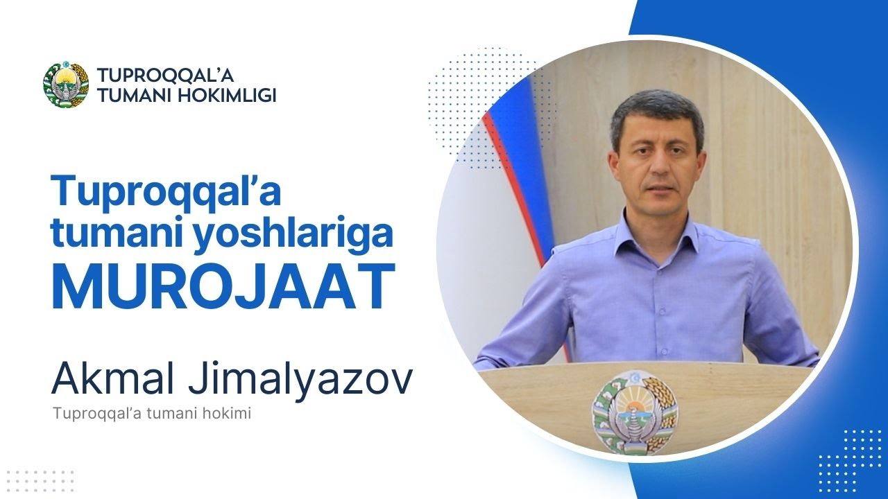 Tuproqqal'a tumani yoshlariga tuman hokimining murojaati