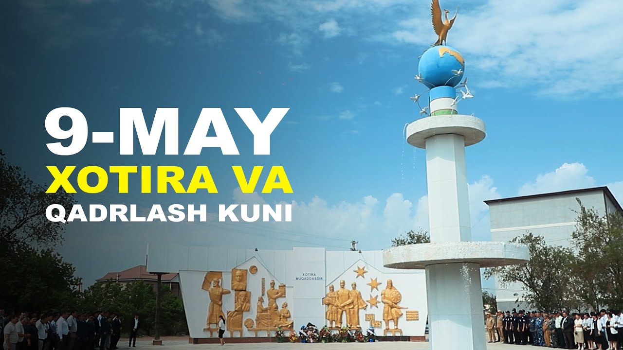 9-may - Xotira va qadrlash kuni 9-may - Xotira va qadrlash kuni